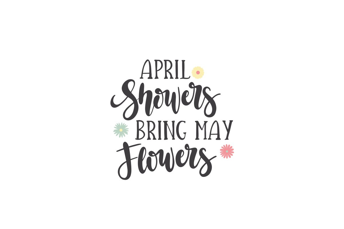 April Showers Bring May Flowers Svg Cut File (1525957) pertaining to April Showers Bring May Flowers Printable