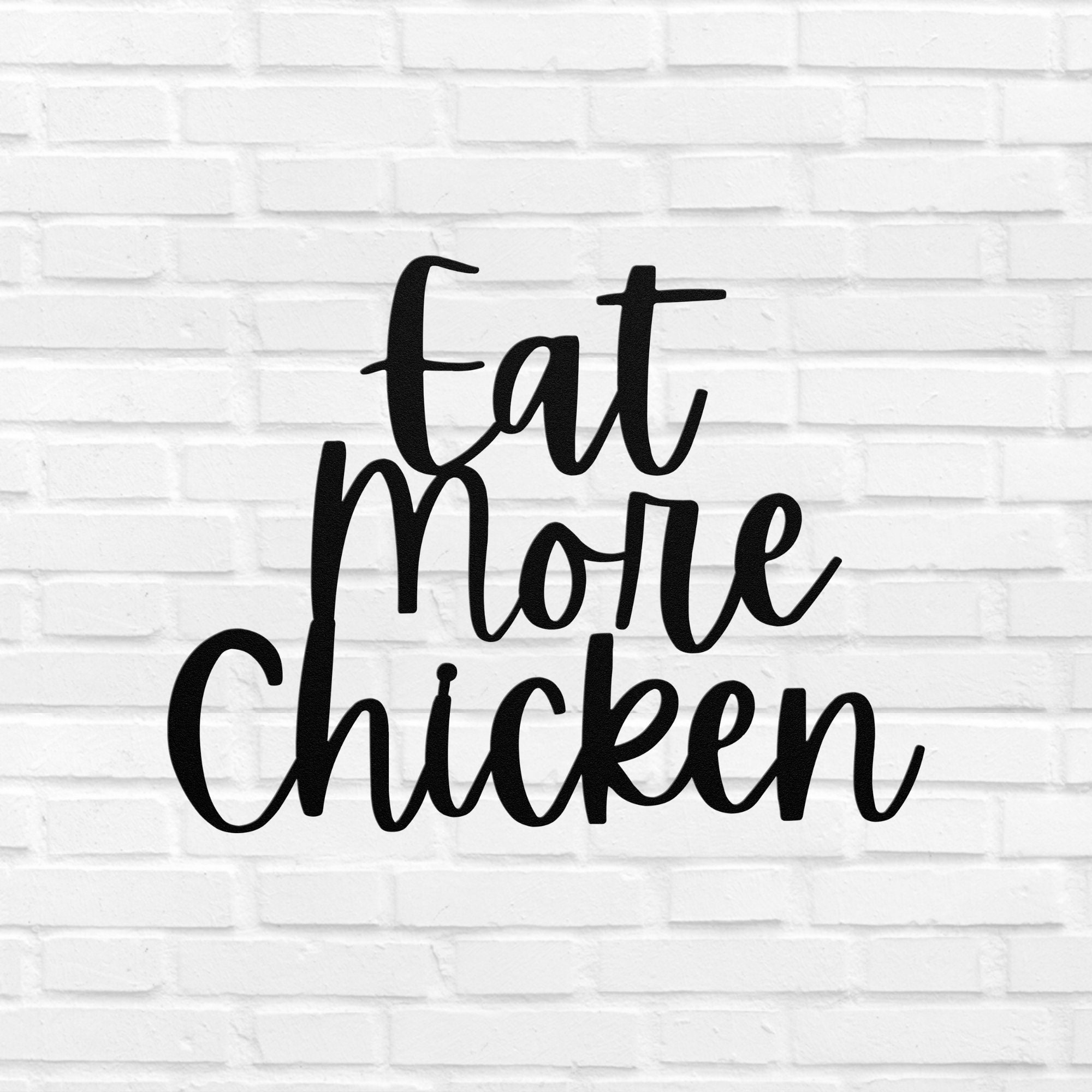 Eat More Chicken Metal Sign Word Wall Art - Eat More Chicken with Eat More Chicken Sign Printable