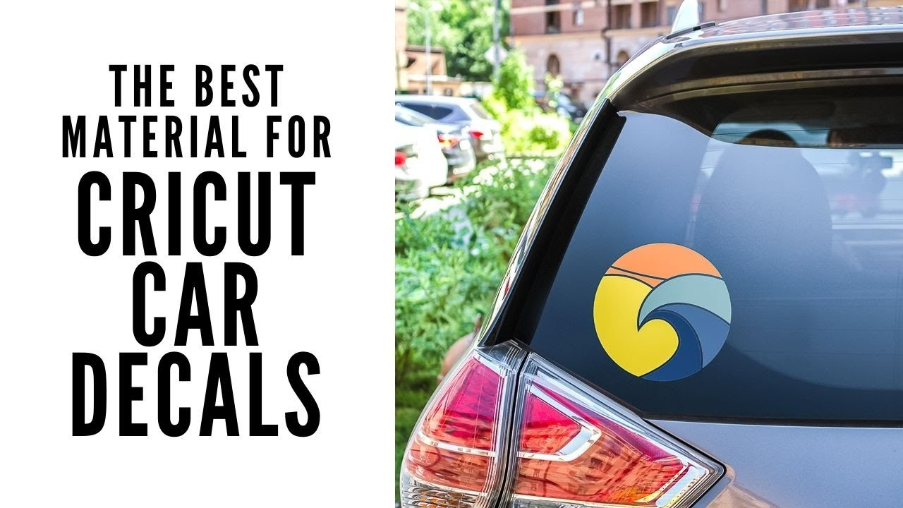The Best Material For Cricut Car Decals intended for How To Make Car Decals With Printable Vinyl