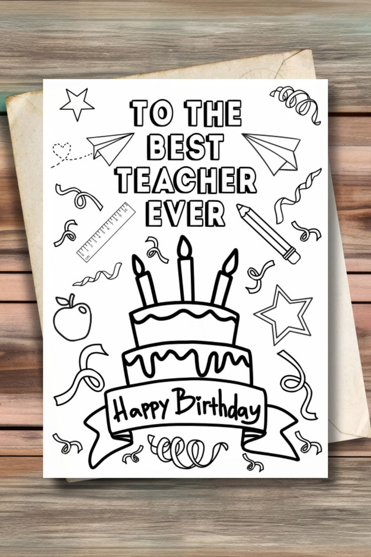 To The Best Teacher Ever, Happy Birthday, Printable Card within Happy Birthday Card For Teacher Printable